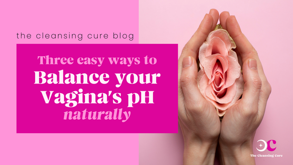 3 Easy Ways to Balance Your Vagina’s pH Naturally