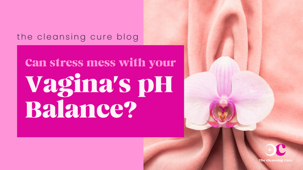 Can Stress Mess with Your Vagina's pH Balance?