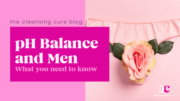 pH Balance and Men: What You Need to Know for Vag Health